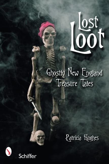 Lost loot: ghostly new england treasure tales