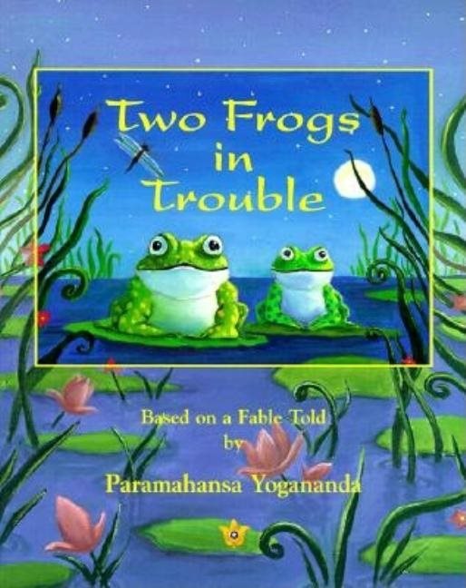 Two frogs in trouble - based on a fable told by paramahansa yogananda