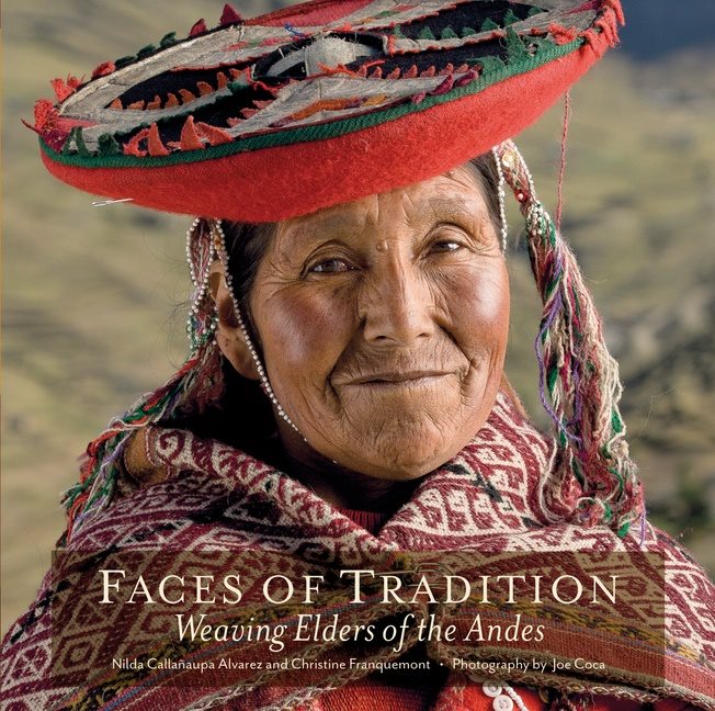 Faces Of Tradition : Weaving Elders of the Andes