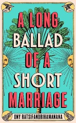 A Long Ballad of a Short Marriage