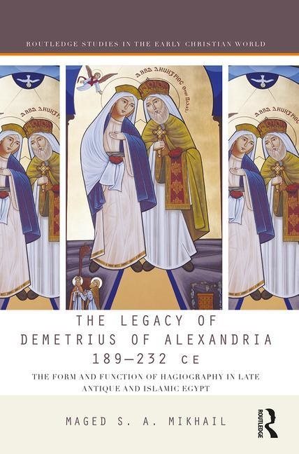 Legacy of demetrius of alexandria 189-232 ce - the form and function of hag