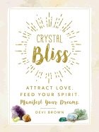 Crystal bliss - attract love. feed your spirit. manifest your dreams.