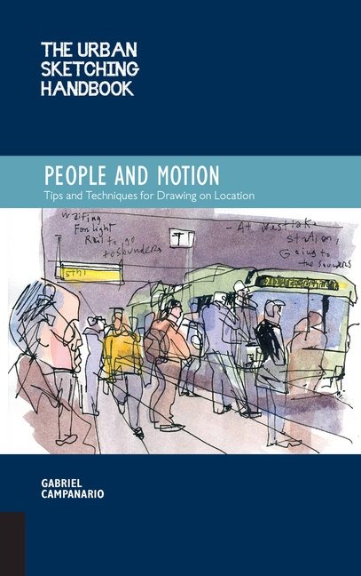 Urban sketching handbook: people and motion - tips and techniques for drawi