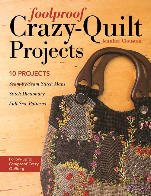 Foolproof crazy-quilt projects - 10 projects