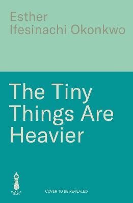 The Tiny Things Are Heavier