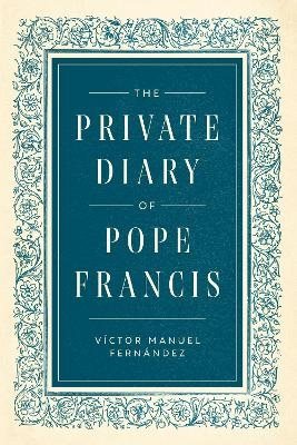The Private Diary of Pope Francis
