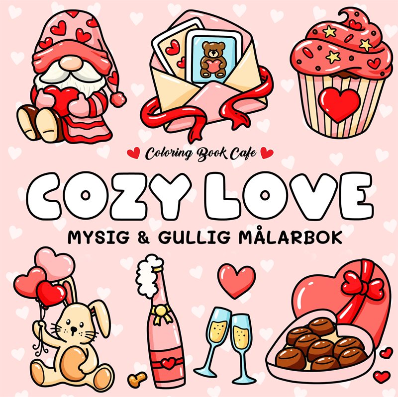 Cozy Love : Mysig och gullig Cozy Coloring målarbok från Coloring Book Cafe