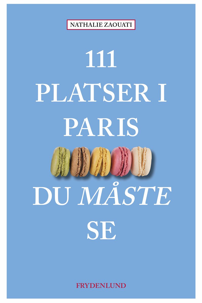 111 platser i Paris du måste se