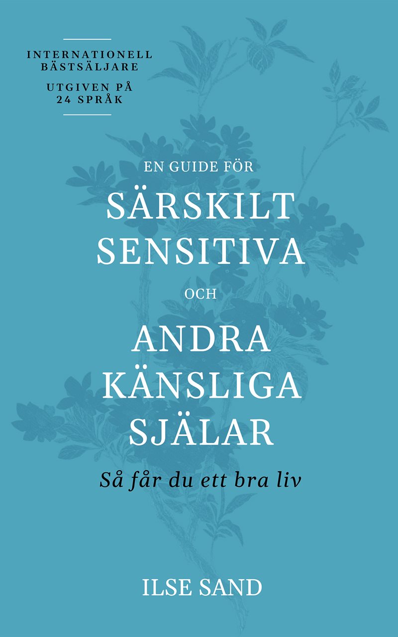 En guide för särskilt sensitiva och andra känsliga själar