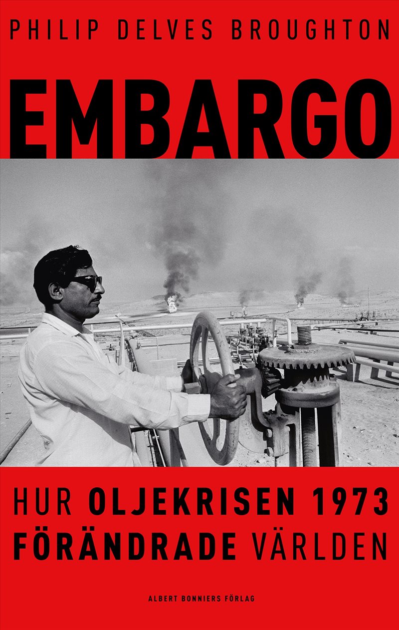 Embargo : hur oljekrisen 1973 förändrade världen