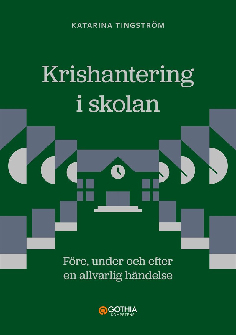 Krishantering i skolan : före, under och efter en allvarlig händelse