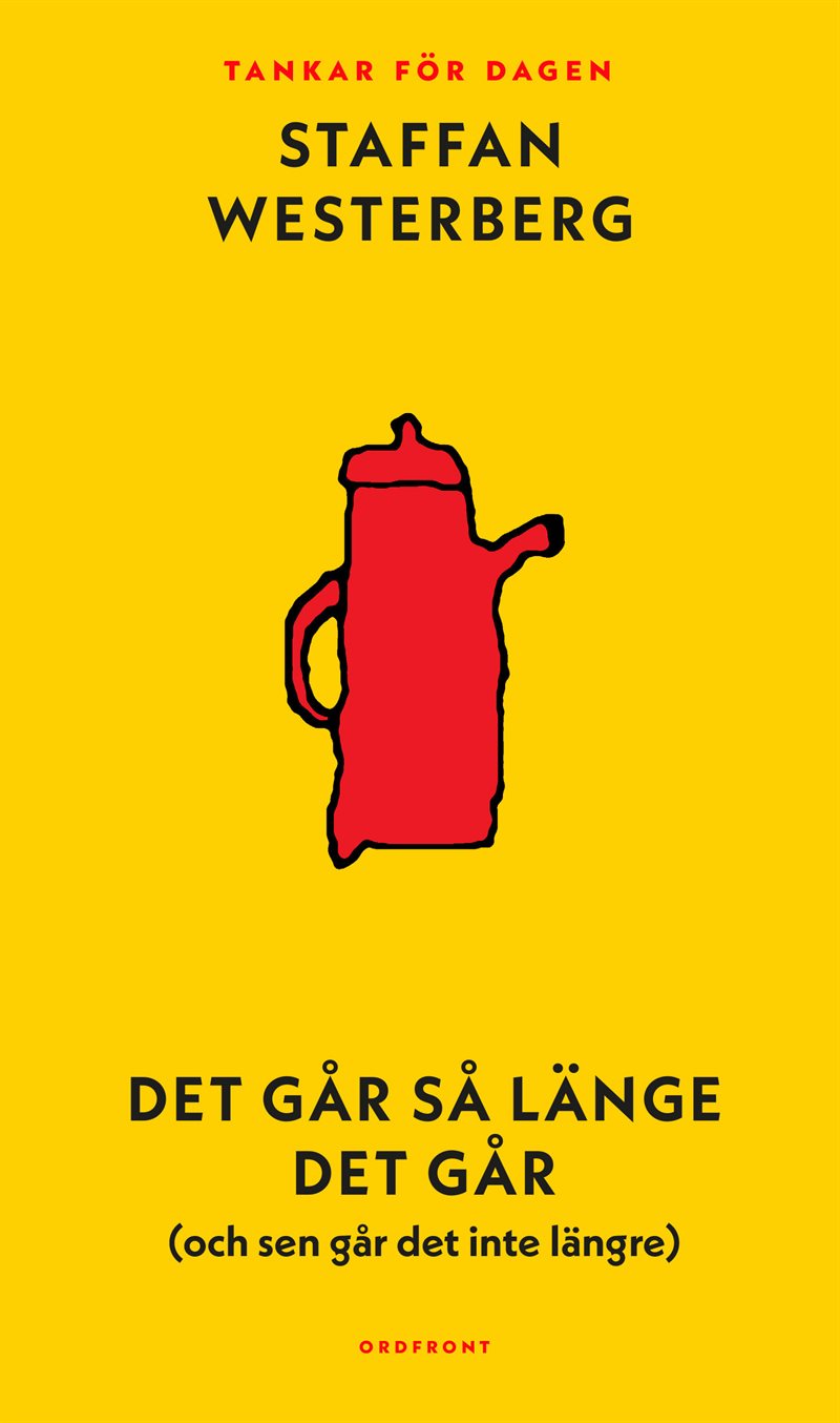 Det går så länge det går (och sen går det inte längre): Tankar för dagen
