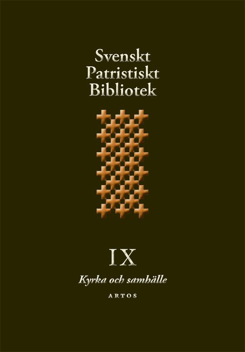 Svenskt Patristiskt bibliotek. Band 9, Kyrka och samhälle