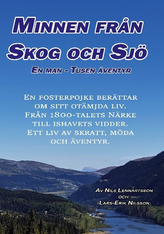 Minnen från skog o sjö : En man, tusen äventyr: En fosterpojke berättar om
