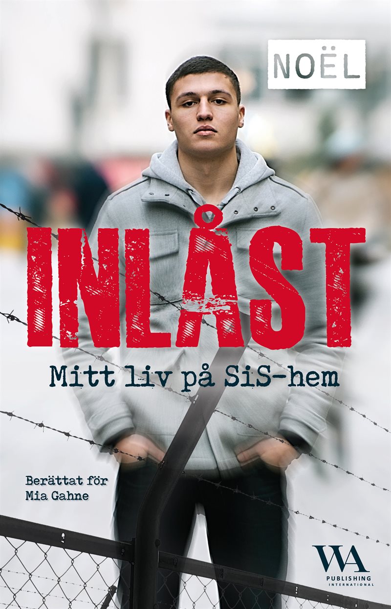Inlåst. Mitt liv på SiS-hem