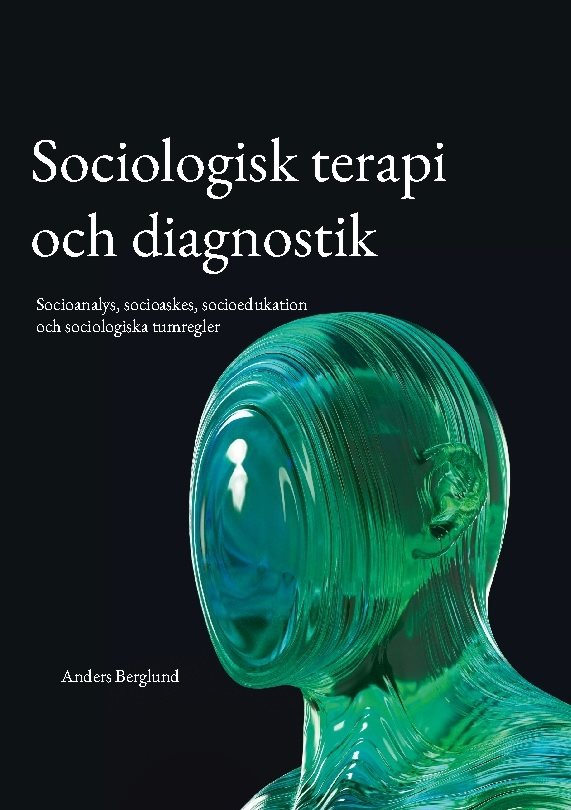 Sociologisk terapi och diagnostik : Socioanalys, socioaskes, socioedukation