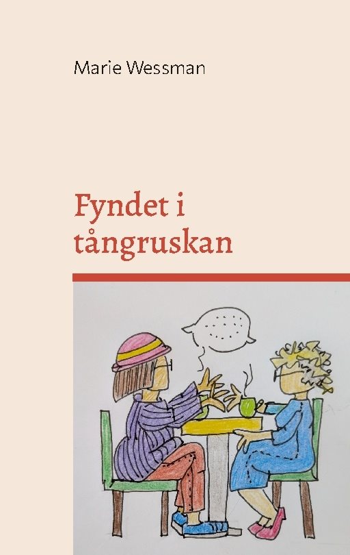 Fyndet i tångruskan : när vardagen får ta plats