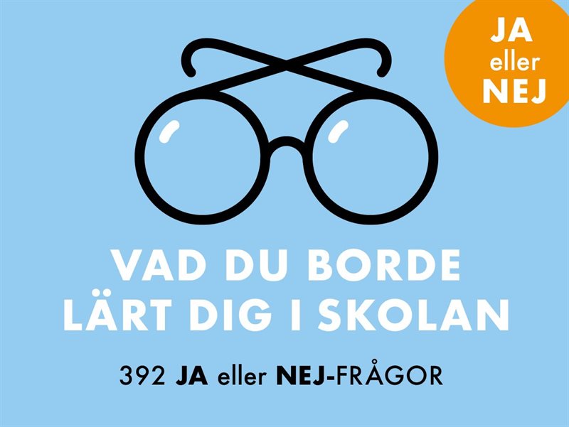 Vad du borde lärt dig i skolan - Ja eller Nej