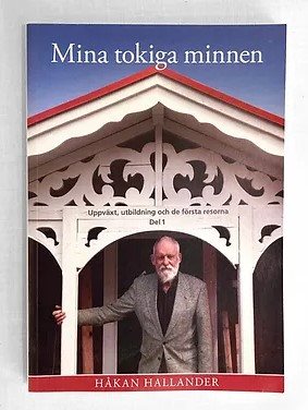 Mina tokiga minnen. Del 1, Uppväxt, utbildning och första resor