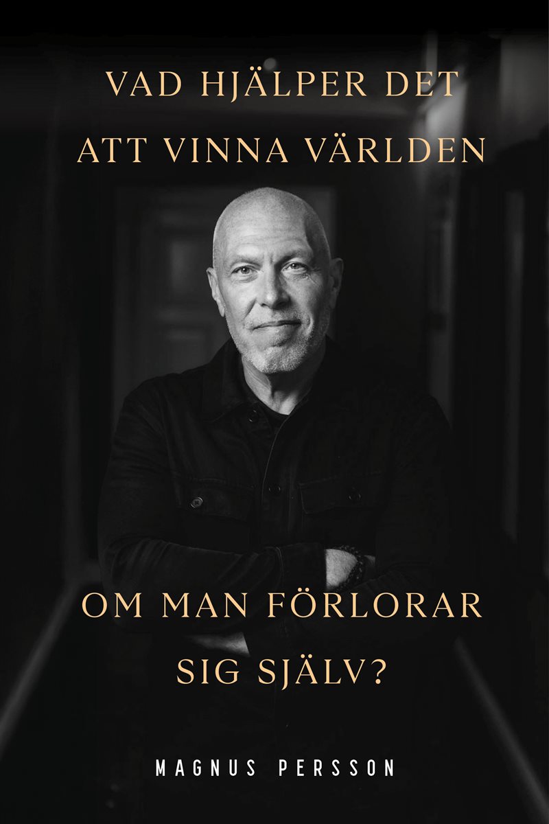 Vad hjälper det att vinna världen om man förlorar sig själv?