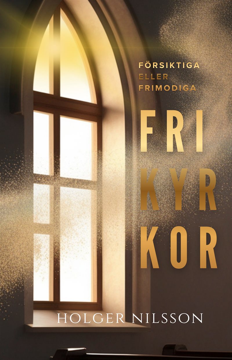 Försiktiga eller frimodiga frikyrkor