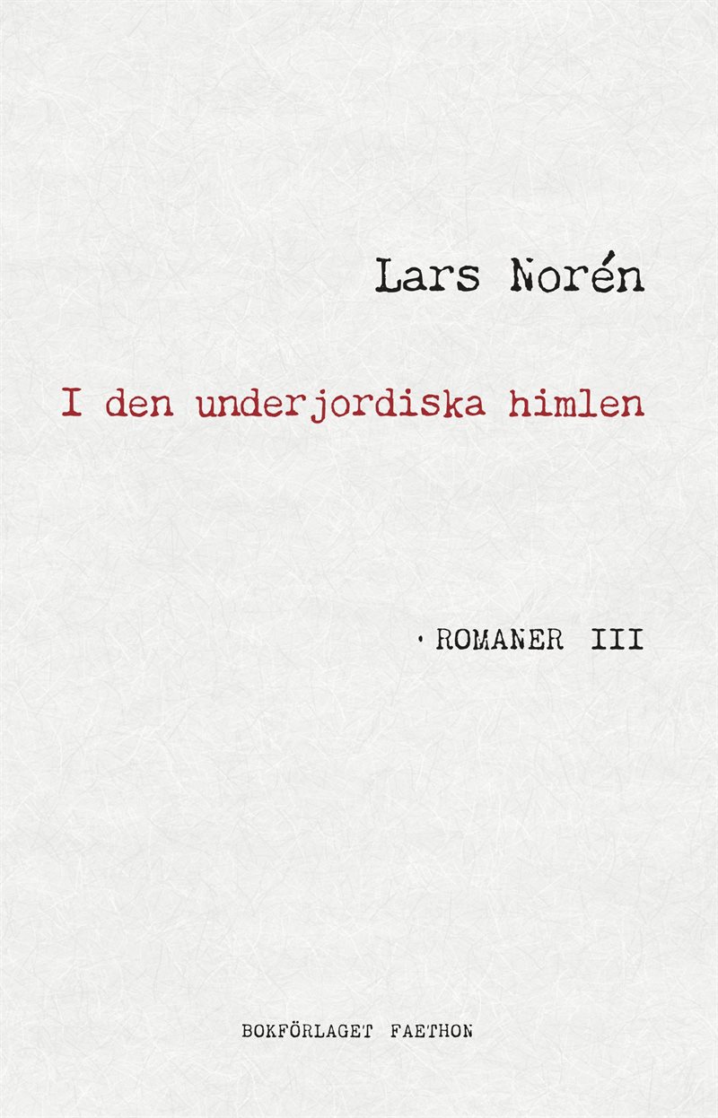 I den underjordiska himlen. Romaner III