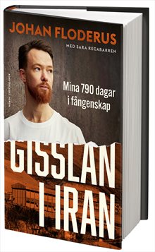 Gisslan i Iran : Mina 790 dagar i fångenskap