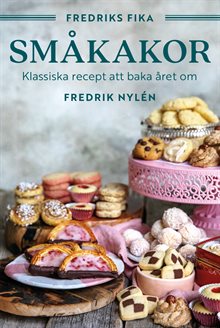 Fredriks fika : småkakor - från hallongrottor till jitterbuggare och chocolate chip cookies